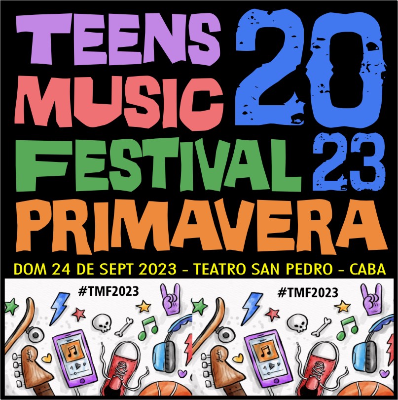 TEENS MUSIC FESTIVAL PRIMAVERA 2023 - TEATRO SAN PEDRO - BERMUDEZ 2052 - CABA